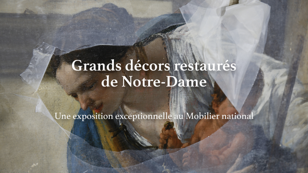 Grands décors restaurés de Notre-Dame : Une exposition exceptionnelle au Mobilier national