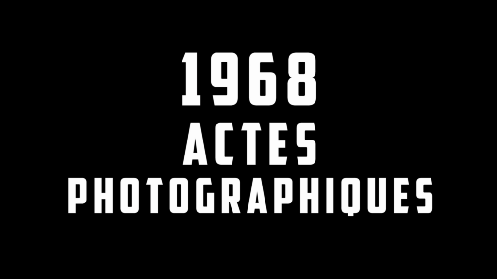 1968, Actes photographiques