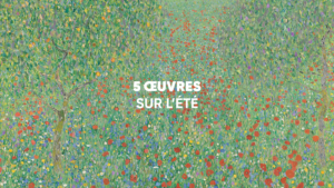 5 œuvres sur l'été