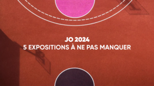 JO 2024 : 5 expositions à ne pas manquer