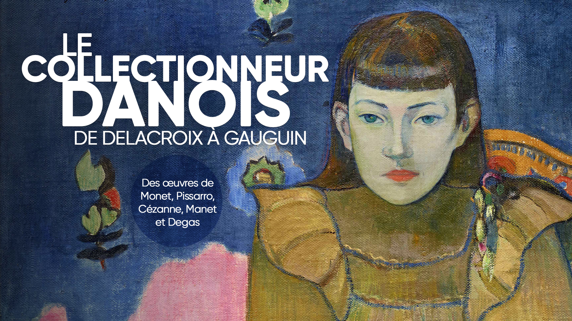 Le collectionneur danois : de Delacroix à Gauguin