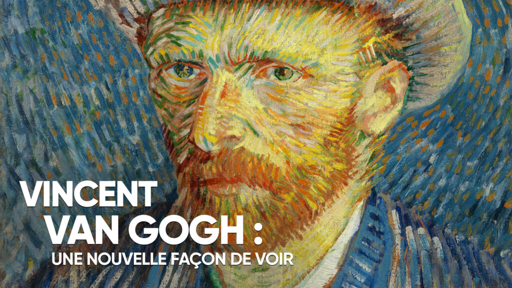 Vincent Van Gogh : une nouvelle façon de voir