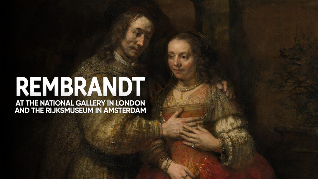 Rembrandt at the National Gallery, London & Rijksmuseum, Amsterdam