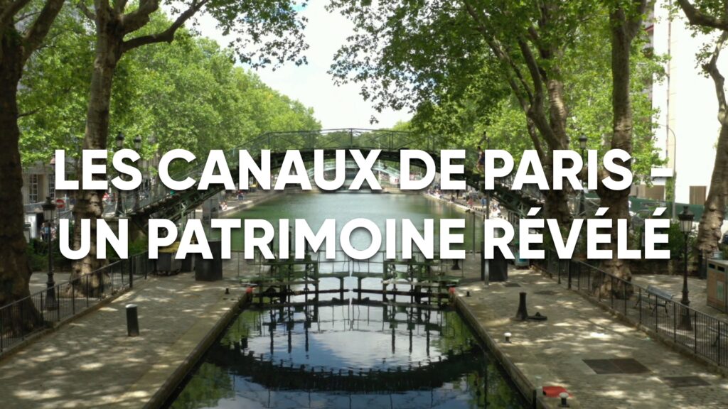 Les canaux de Paris - Un patrimoine révélé