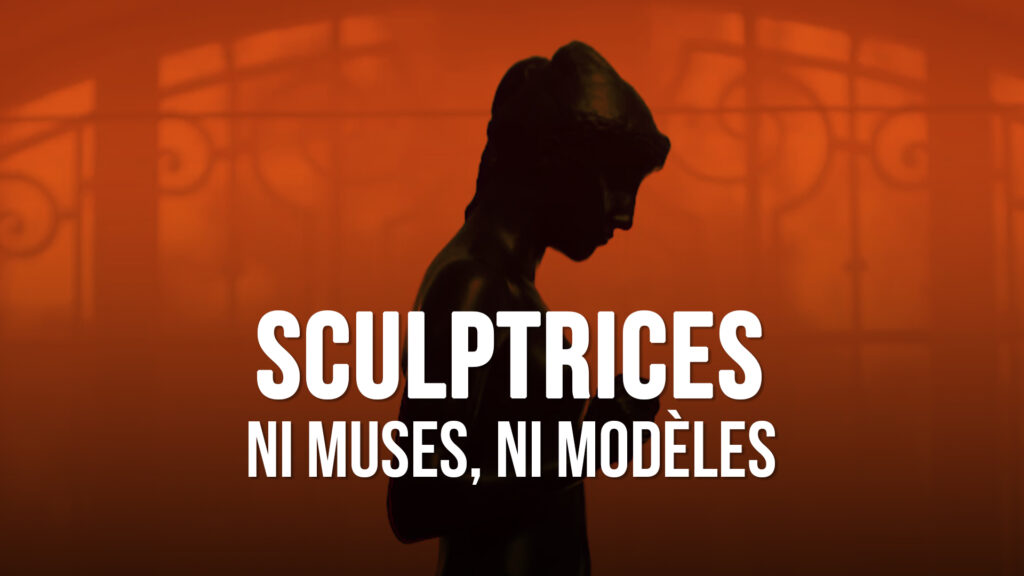 Sculptrices, ni muses, ni modèles