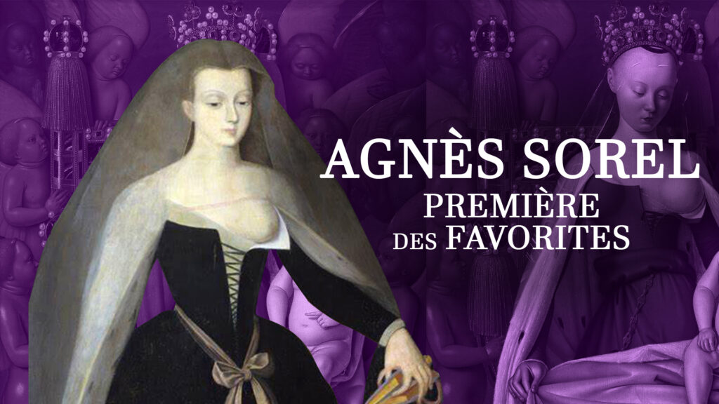 Secrets d'histoire - Agnès Sorel, première des favorites