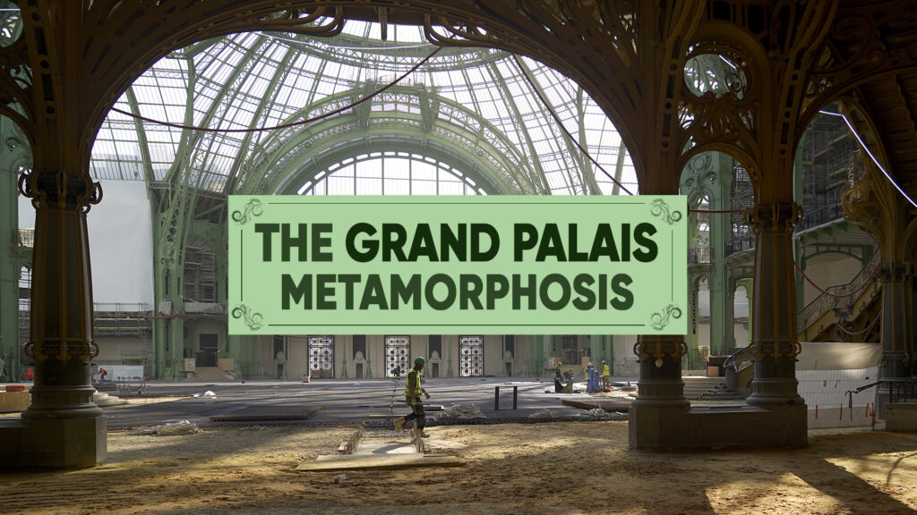 The Grand Palais Metamorphosis