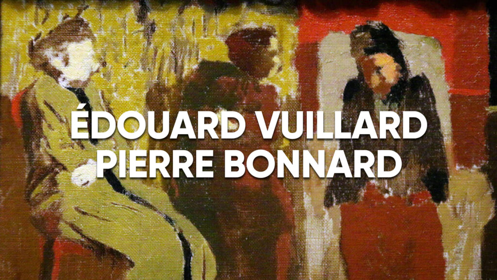 Édouard Vuillard et Pierre Bonnard