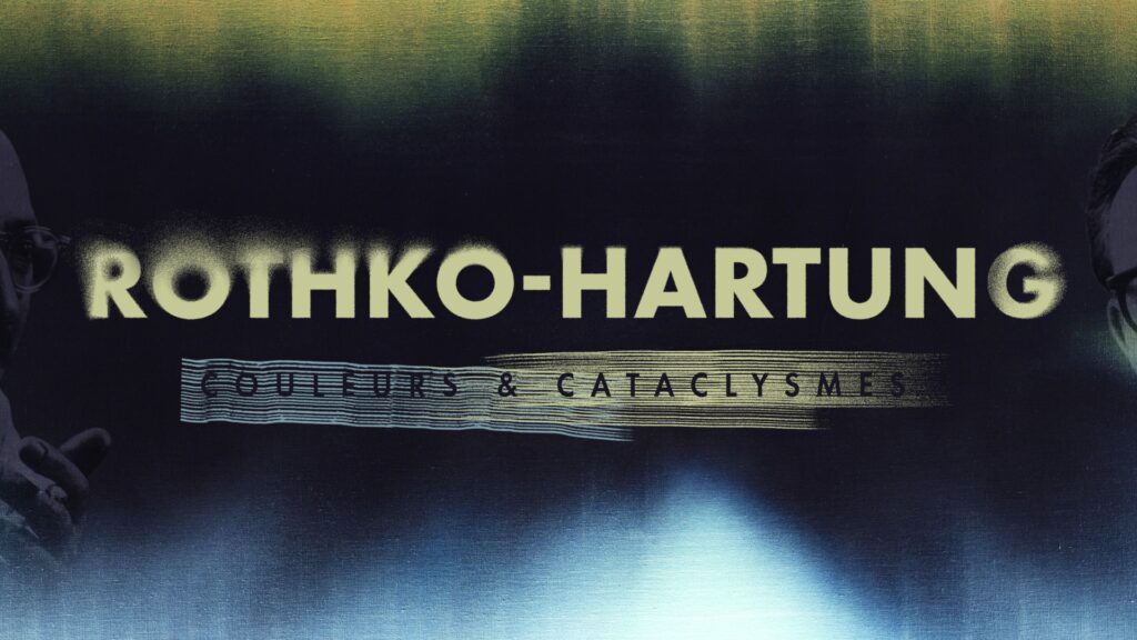 Rothko – Hartung : Couleurs Et Cataclysmes